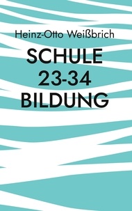 Heinz-Otto Weißbrich - Schule 23-34 Bildung - Schule.