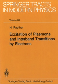 Heinz Raether - Excitation of Plasmons and Interband Transitions by Electrons - Volume 88.