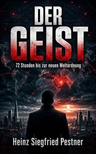Der Geist - 72 Stunden bis zur neuen Weltordnung