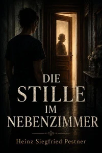 Die Stille im Nebenzimmer