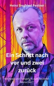  Heinz Siegfried Pestner - Ein Schritt nach vor und zwei zurück.
