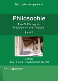 Philosophie. Eine Einführung für Theologinnen und Theologen