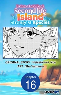 Living a Laid-Back Second Life on the Island of the Strongest Species #016