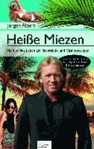 Heiße Miezen - Mein wildes Leben als Nachtclub- und Casinobesitzer.