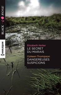 Le secret du marais - Dangereuses suspicions