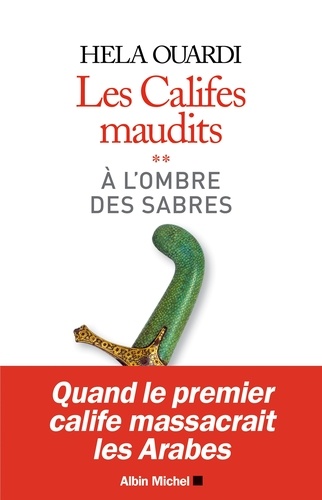 A l'ombre des sabres. Les califes maudits - volume 2