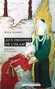 Hela Ouardi - Aux origines de l'islam - Muhammad et le califat.