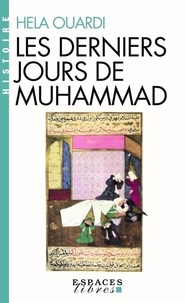 Hela Ouardi - Les derniers jours de Muhammad.