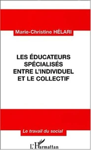 Les éducateurs spécialisés entre l'individuel et le collectif