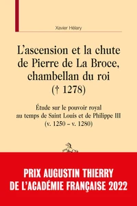 L'ascension et la chute de Pierre de La Broce, chambellan du roi (+ 1278)