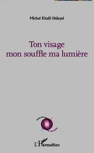 Ton visage mon souffle ma lumière