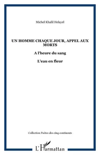 Un homme chaque jour ; Appel aux morts ; A l'heure du sang ; L'eau en fleur