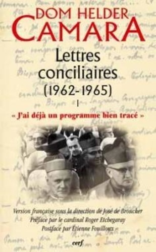 Helder Câmara - Lettres conciliaires (1962-1965) - Tome 1, "J'ai déjà un programme bien tracé".