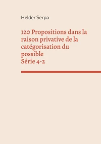 120 Propositions dans la raison privative de la catégorisation du possible