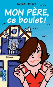Mon père, ce boulet !
