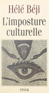 Hélé Béji - L'imposture culturelle.