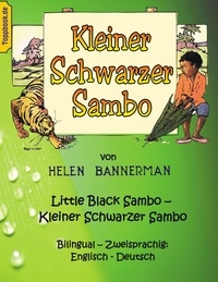 Helen Bannerman et Klaus-Dieter Sedlacek - Kleiner Schwarzer Sambo - Little Black Sambo - Bilingual - Zweisprachig: Englisch - Deutsch.