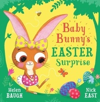 Helen Baugh et Nick East - Baby Bunny’s Easter Surprise.