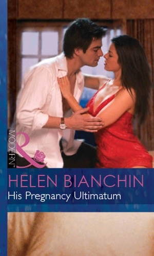 Helen Bianchin - His Pregnancy Ultimatum.