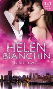 Helen Bianchin - Latin Lovers - A Convenient Bridegroom / In the Spaniard's Bed / The Martinez Marriage Revenge.