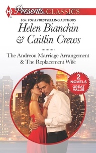 Helen Bianchin et Caitlin Crews - Marriage Of Convenience - The Andreou Marriage Arrangement / The Replacement Wife.