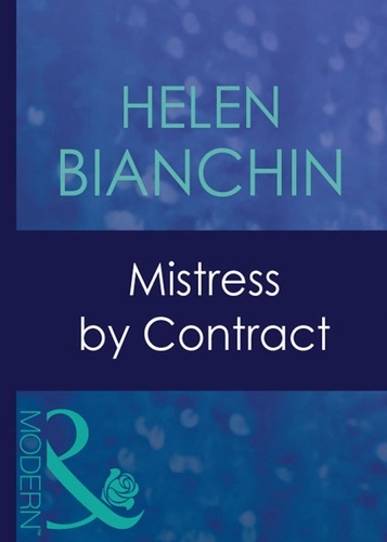 Helen Bianchin - Mistress By Contract.