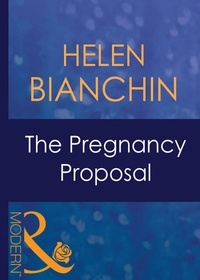 Helen Bianchin - The Pregnancy Proposal.