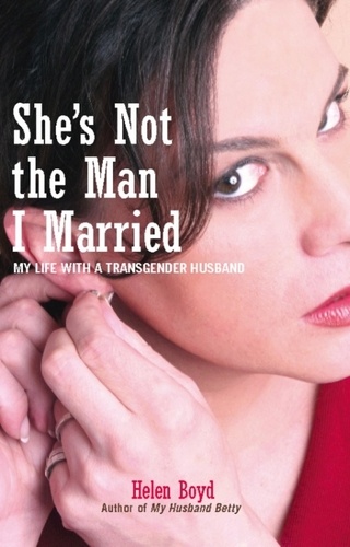 She's Not the Man I Married. My Life with a Transgender Husband