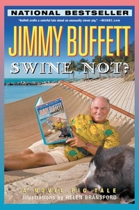 Helen Bransford et Jimmy Buffett - Swine Not? - A Novel.