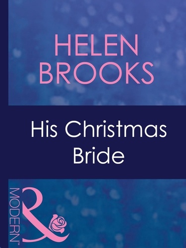 Helen Brooks - His Christmas Bride.