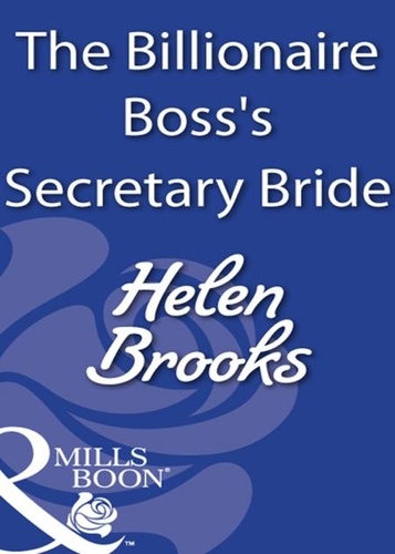 Helen Brooks - The Billionaire Boss's Secretary Bride.