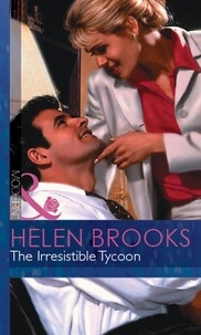 Helen Brooks - The Irresistible Tycoon.