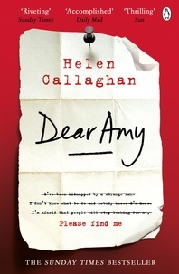 Helen Callaghan - Dear Amy - The Sunday Times Bestselling Psychological Thriller.