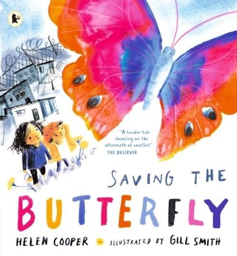 Helen Cooper - Saving the Butterfly: A story about refugees.