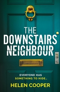 Helen Cooper - The Downstairs Neighbour - The totally addictive psychological suspense thriller with a shocking twist.