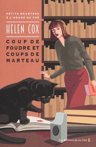 Helen Cox - Petits meurtres à l'heure du thé  : Coup de foudre et coups de marteau.