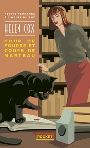 Helen Cox - Petits meurtres à l'heure du thé  : Coup de foudre et coups de marteau.