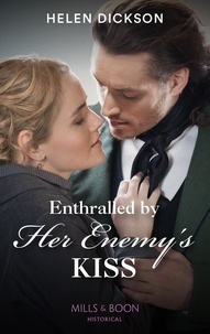 Helen Dickson - Enthralled By Her Enemy's Kiss.