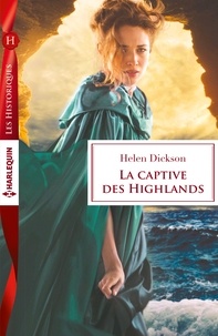 Helen Dickson - La captive des Highlands.