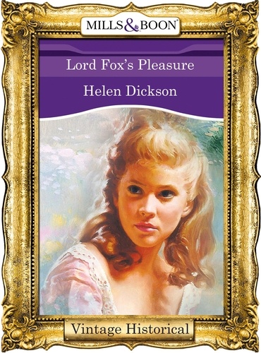 Helen Dickson - Lord Fox's Pleasure.