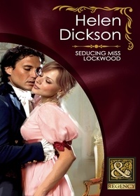 Helen Dickson - Seducing Miss Lockwood.