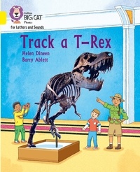 Helen Dineen et Barry Ablett - Track a T-Rex - Band 03/Yellow.