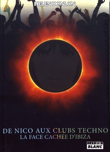 Helen Donlon - De Nico aux clubs techno : la face cachée d'Ibiza.