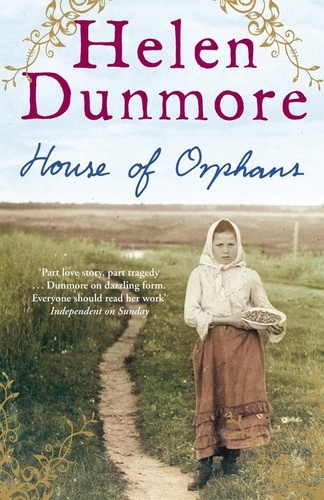 Helen Dunmore - House of Orphans.