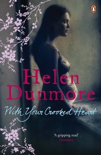 Helen Dunmore - With Your Crooked Heart.