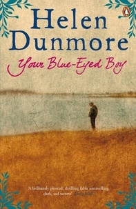 Helen Dunmore - Your Blue-Eyed Boy.