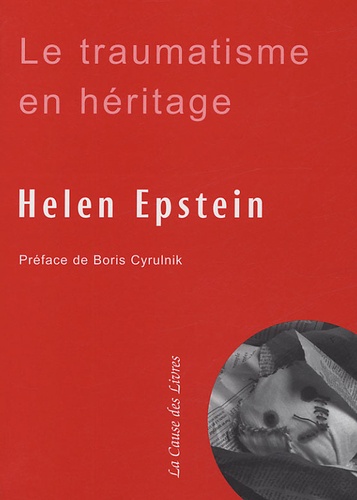 Helen Epstein - Le traumatisme en héritage - Conversations avec des fils et filles de survivants de la Shoah.