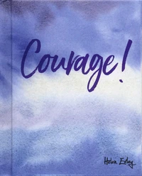 Courage !