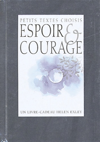 Helen Exley - Espoir & courage.