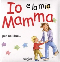 Io e la mia Mamma